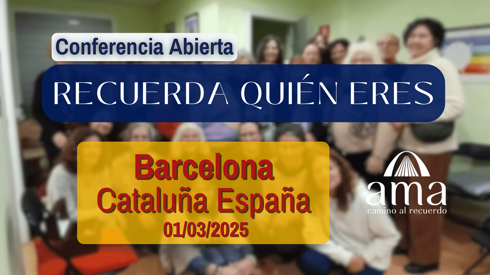 Cataluña España: 2da CONFERENCIA ABIERTA Camino “Recuerda Quién Eres”