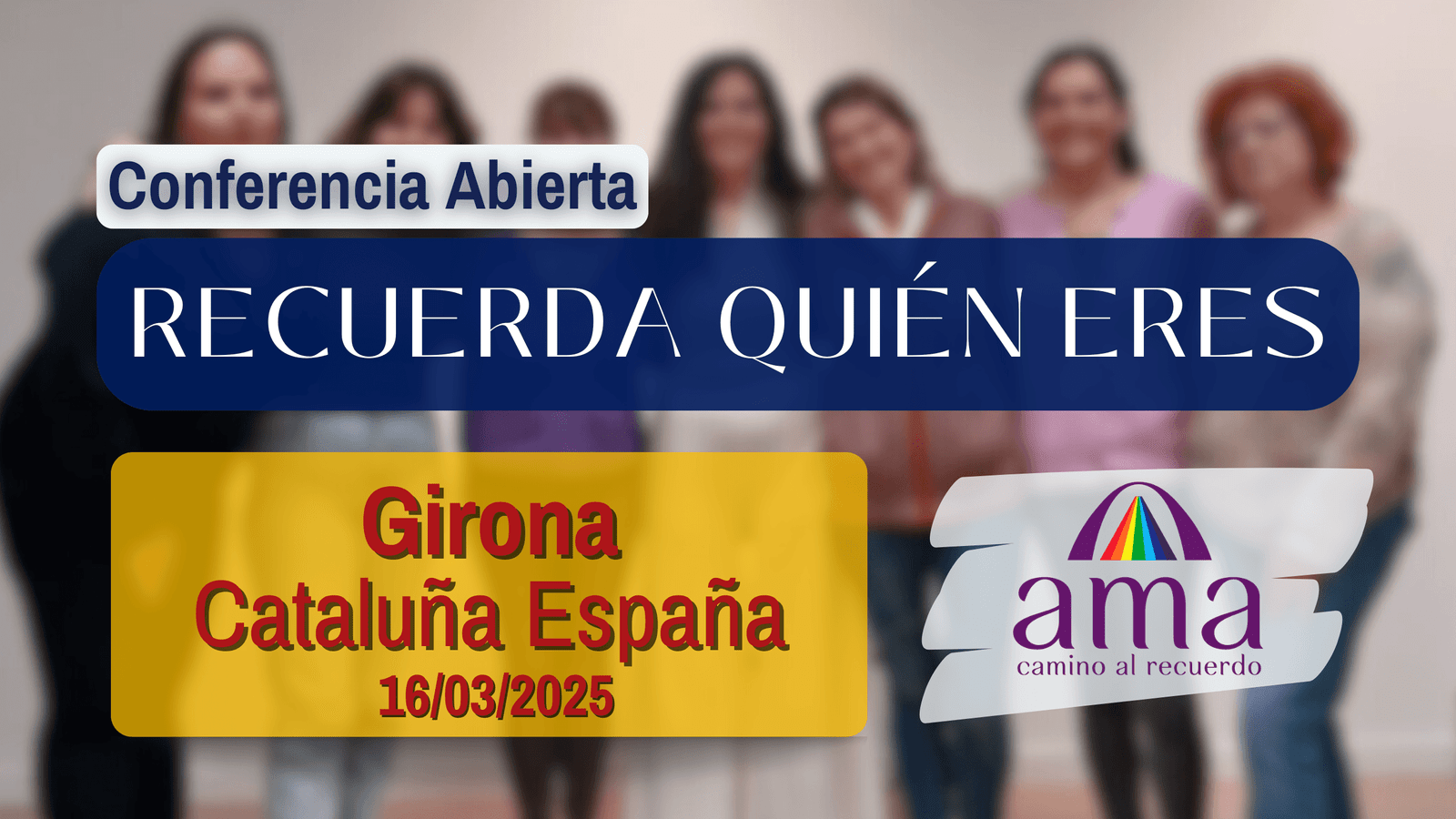 Girona, Cataluña España: 4ta CONFERENCIA ABIERTA Camino “Recuerda Quién Eres”