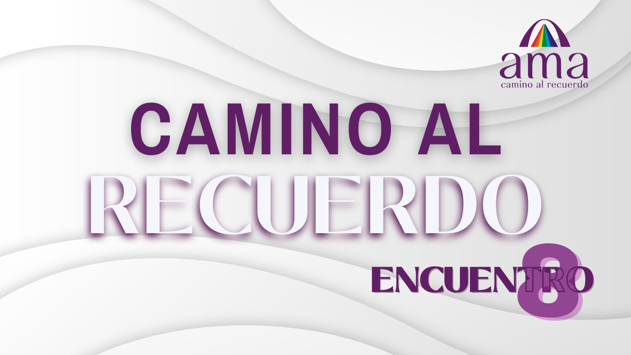 CAMINO al RECUERDO Encuentro 8