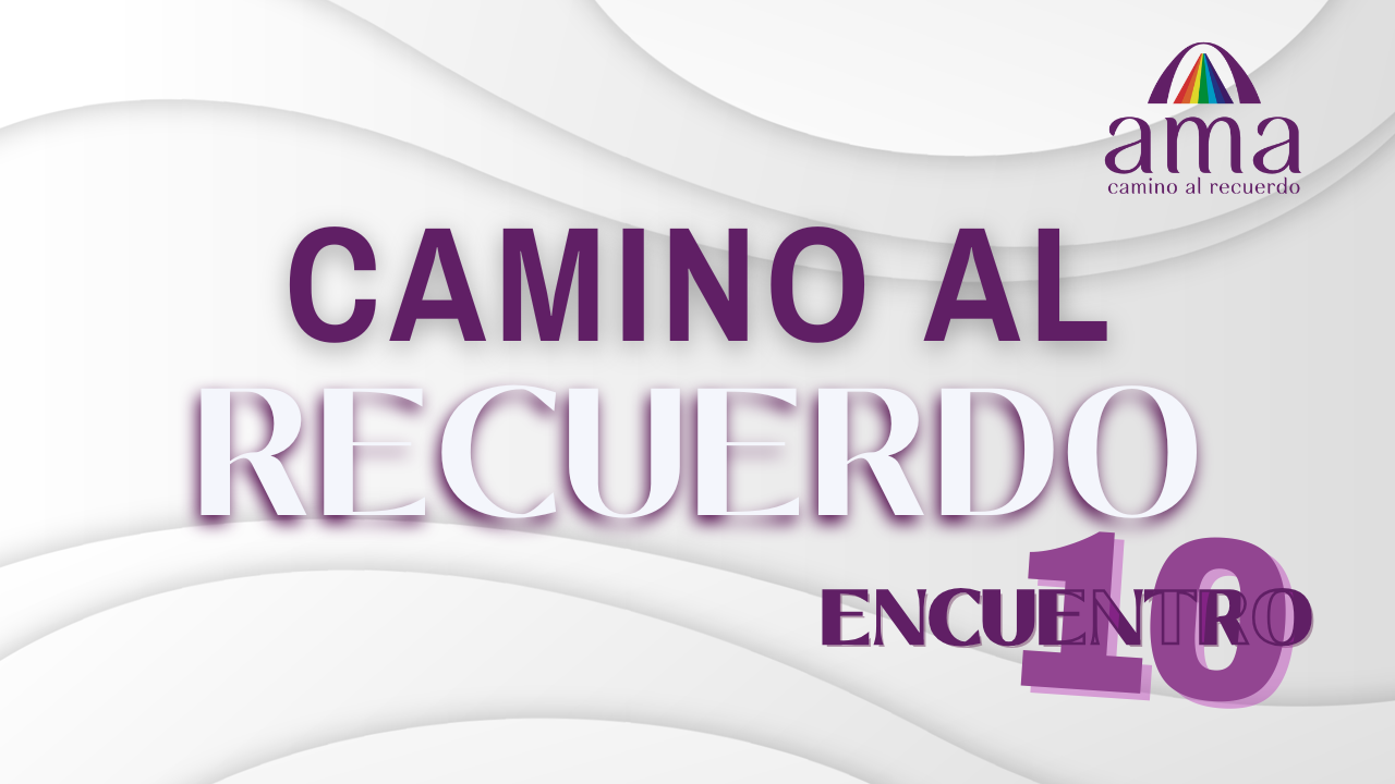 CAMINO al RECUERDO Encuentro 10