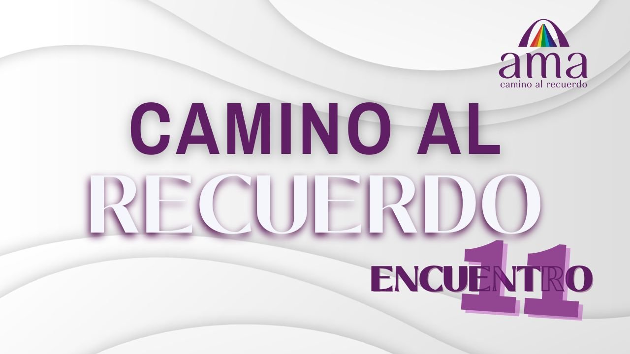 CAMINO al RECUERDO Encuentro 11