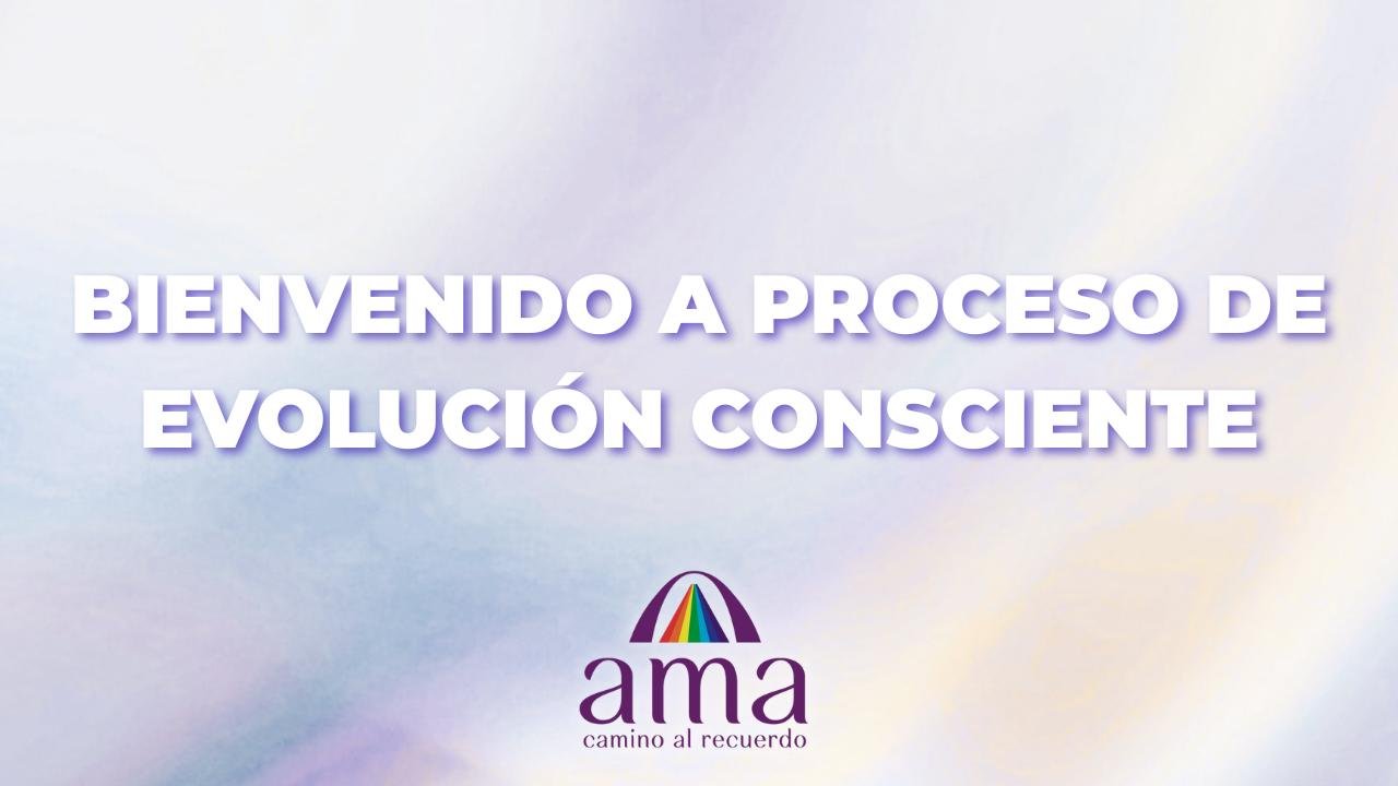Paso 3️⃣: Bienvenida/o a PROCESO DE EVOLUCIÓN CONSCIENTE